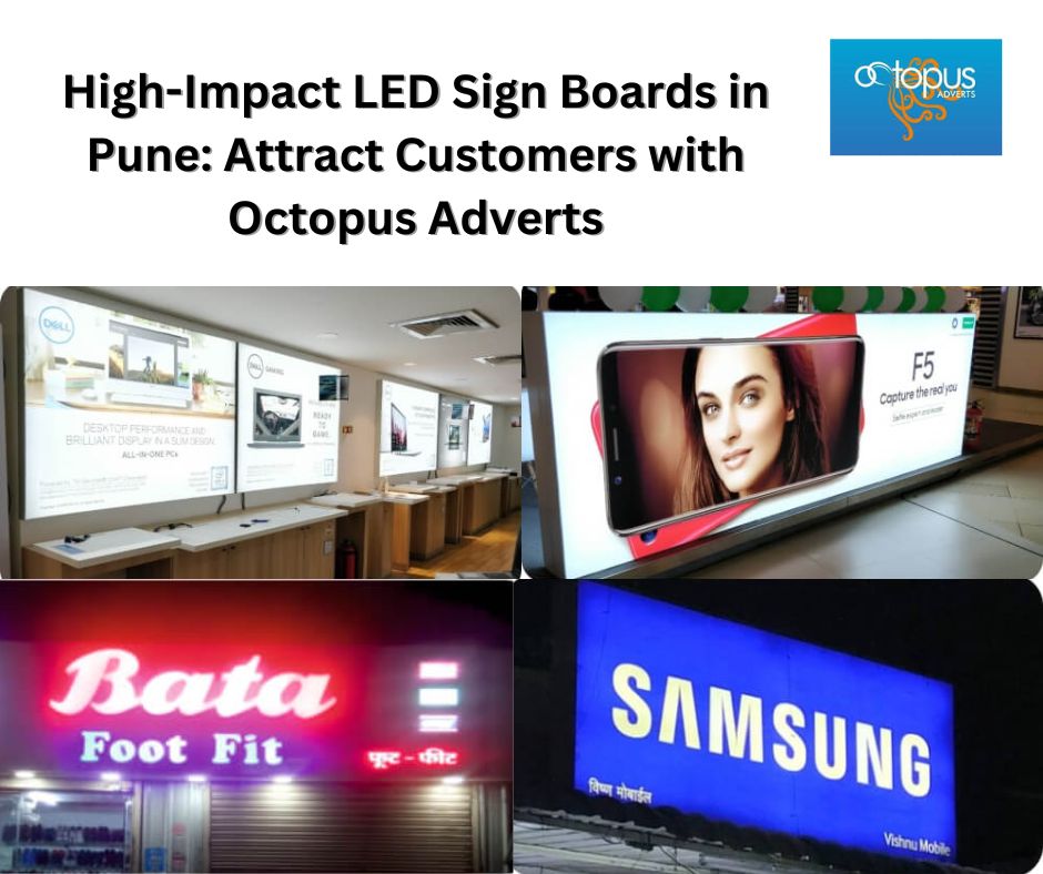 High-Impact LED Sign Boards in Pune: Attract Customers with Octopus Adverts