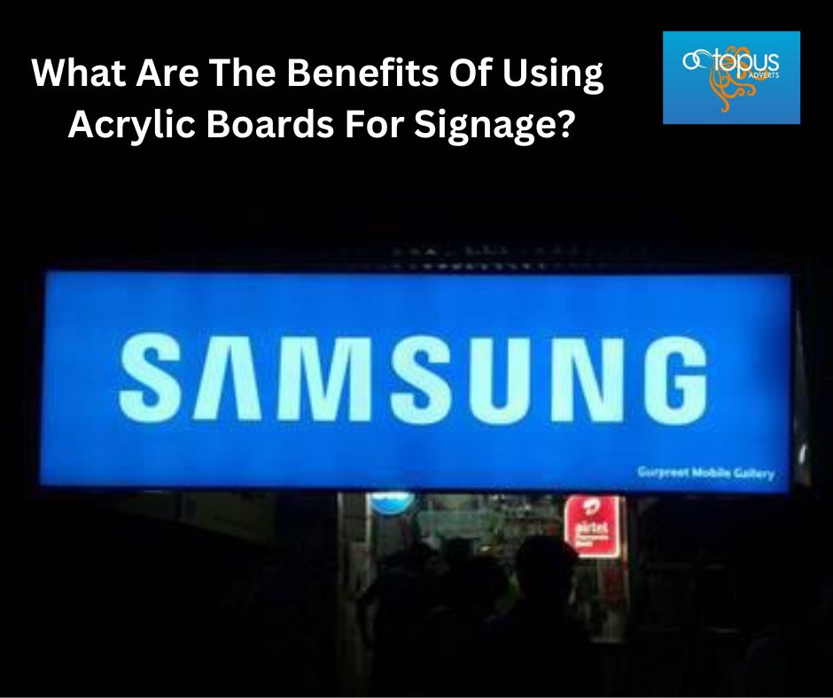 What Are The Benefits Of Using Acrylic Boards For Signage?