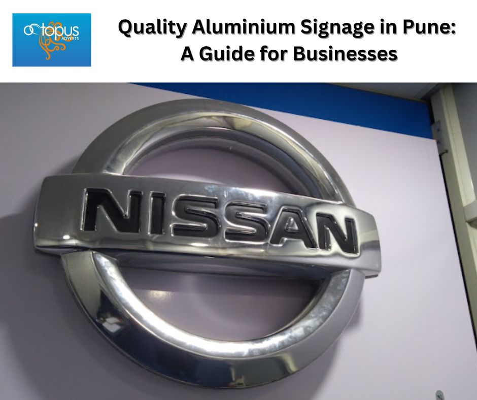 Quality Aluminium Signage in Pune: A Guide for Businesses