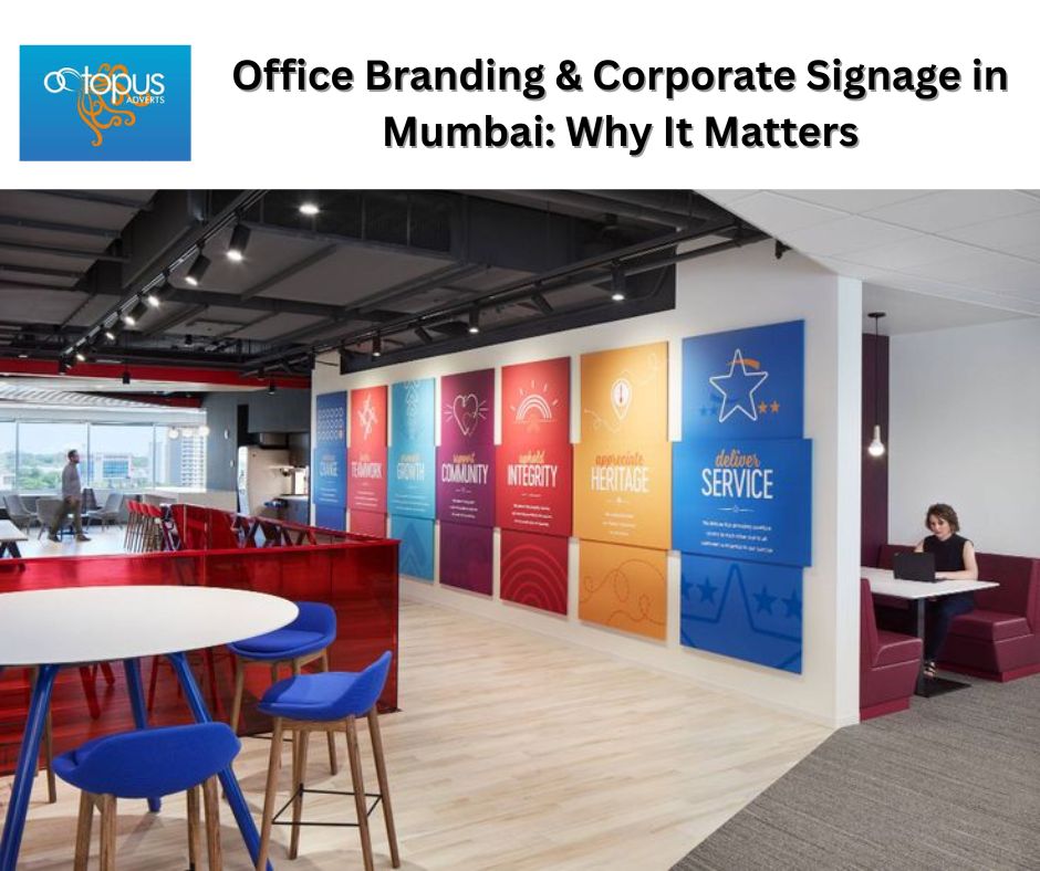 Office Branding & Corporate Signage in Mumbai: Why It Matters
