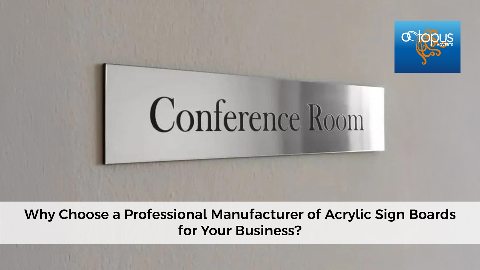 Why Choose a Professional Manufacturer of Acrylic Sign Boards for Your Business?