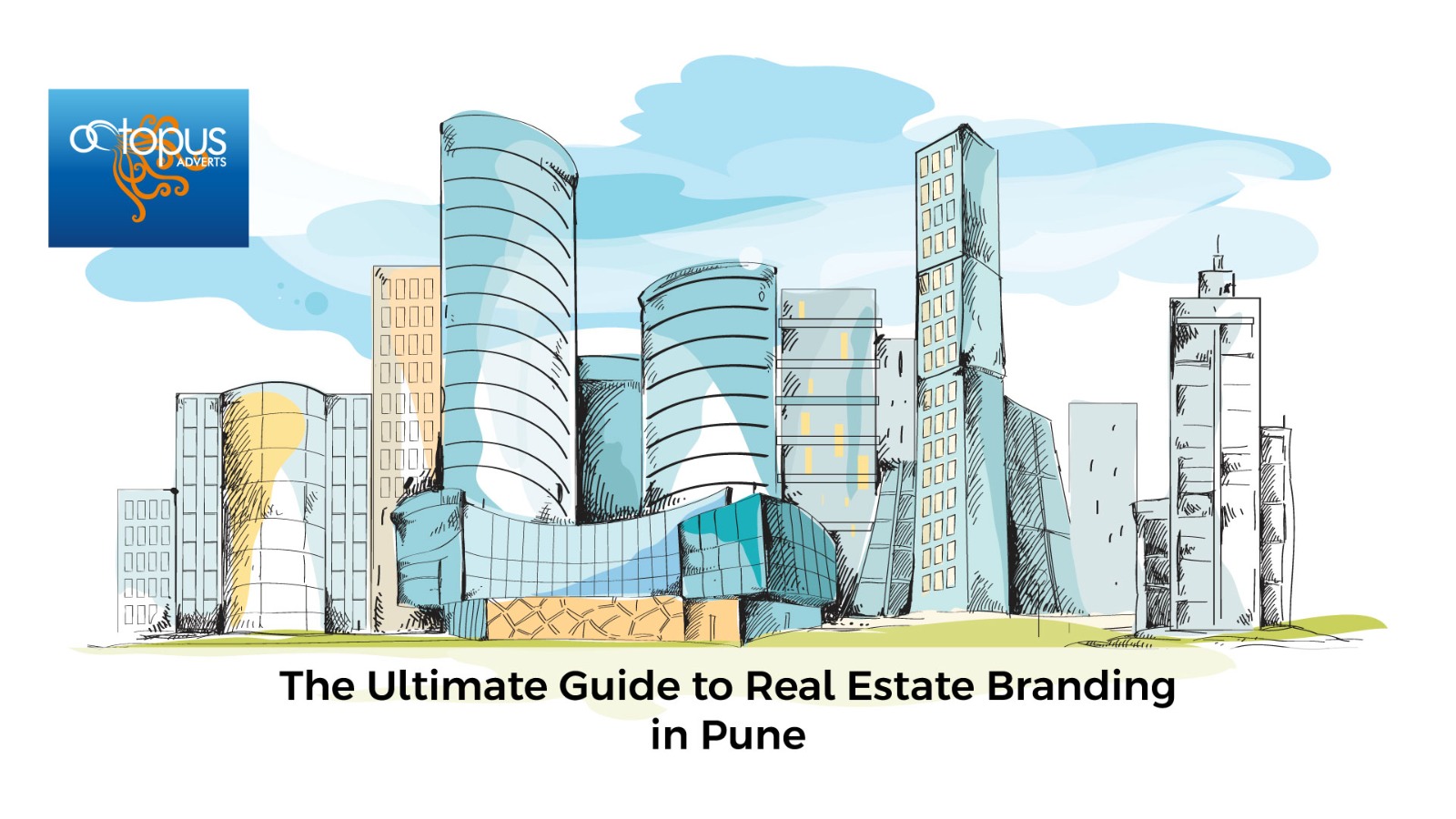 Ultimate Guide to Real Estate Branding in Pune | Octopus