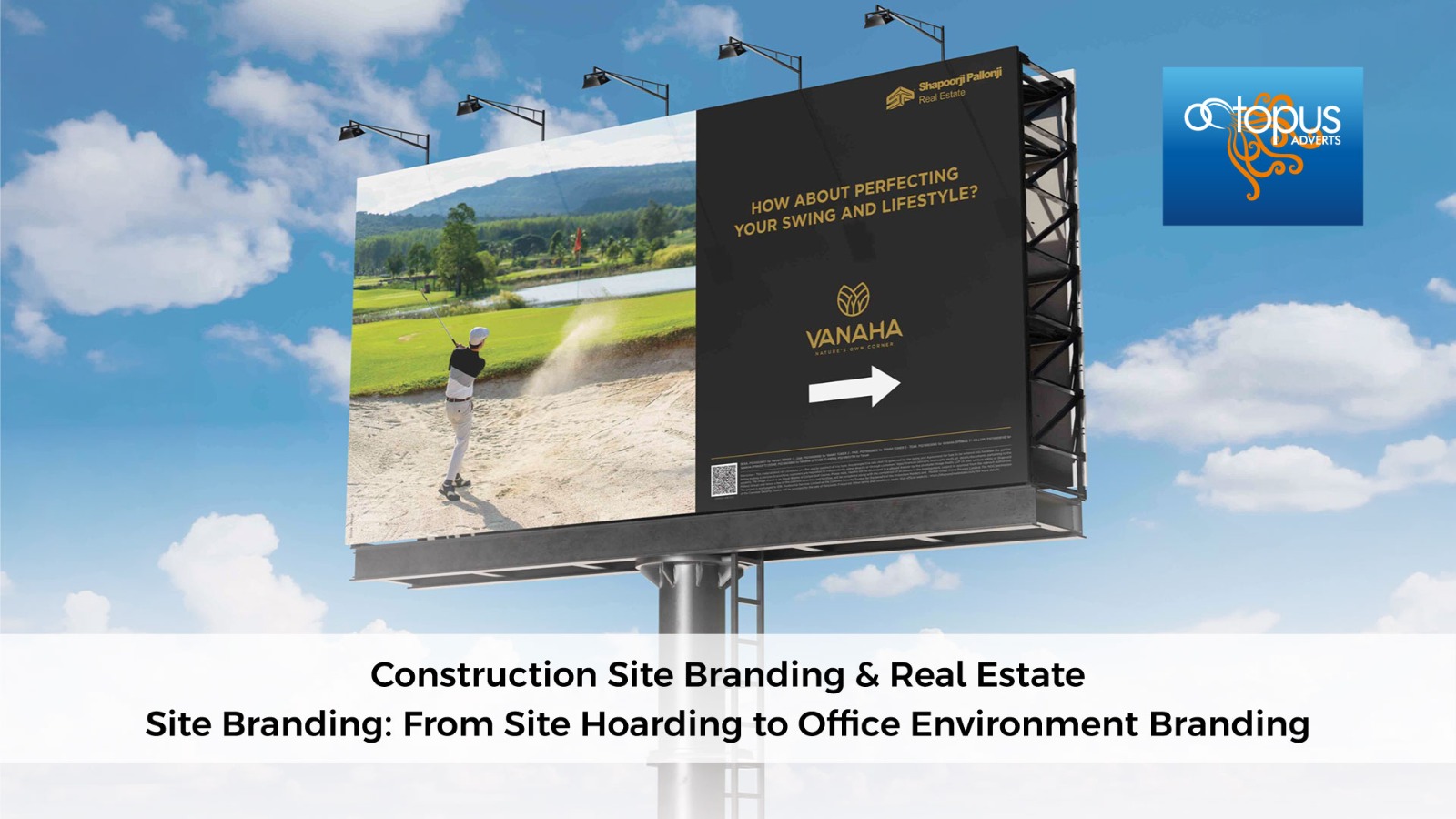Construction Site Branding & Real Estate Site Branding: From Site Hoarding to Office Environment Branding