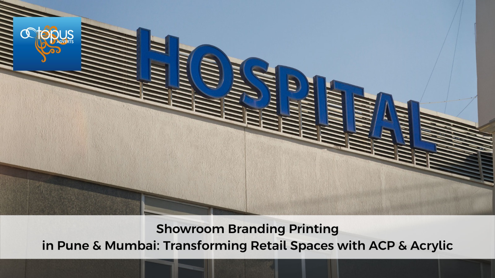 Showroom Branding Printing in Pune & Mumbai: Transforming Retail Spaces with ACP & Acrylic