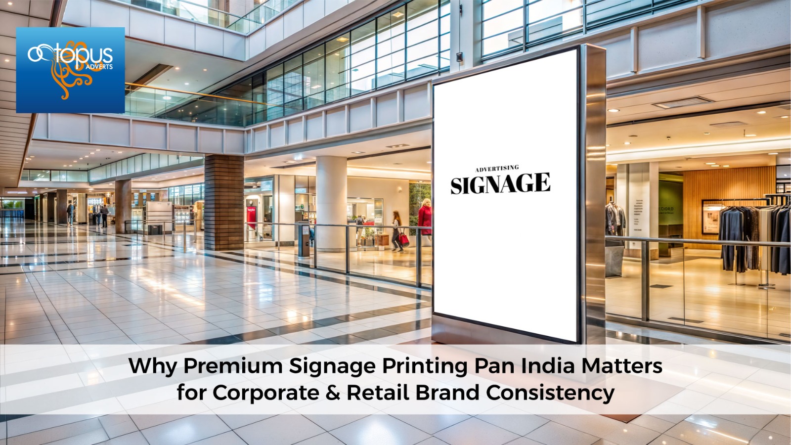 Why Premium Signage Printing Pan India Matters for Corporate & Retail Brand Consistency
