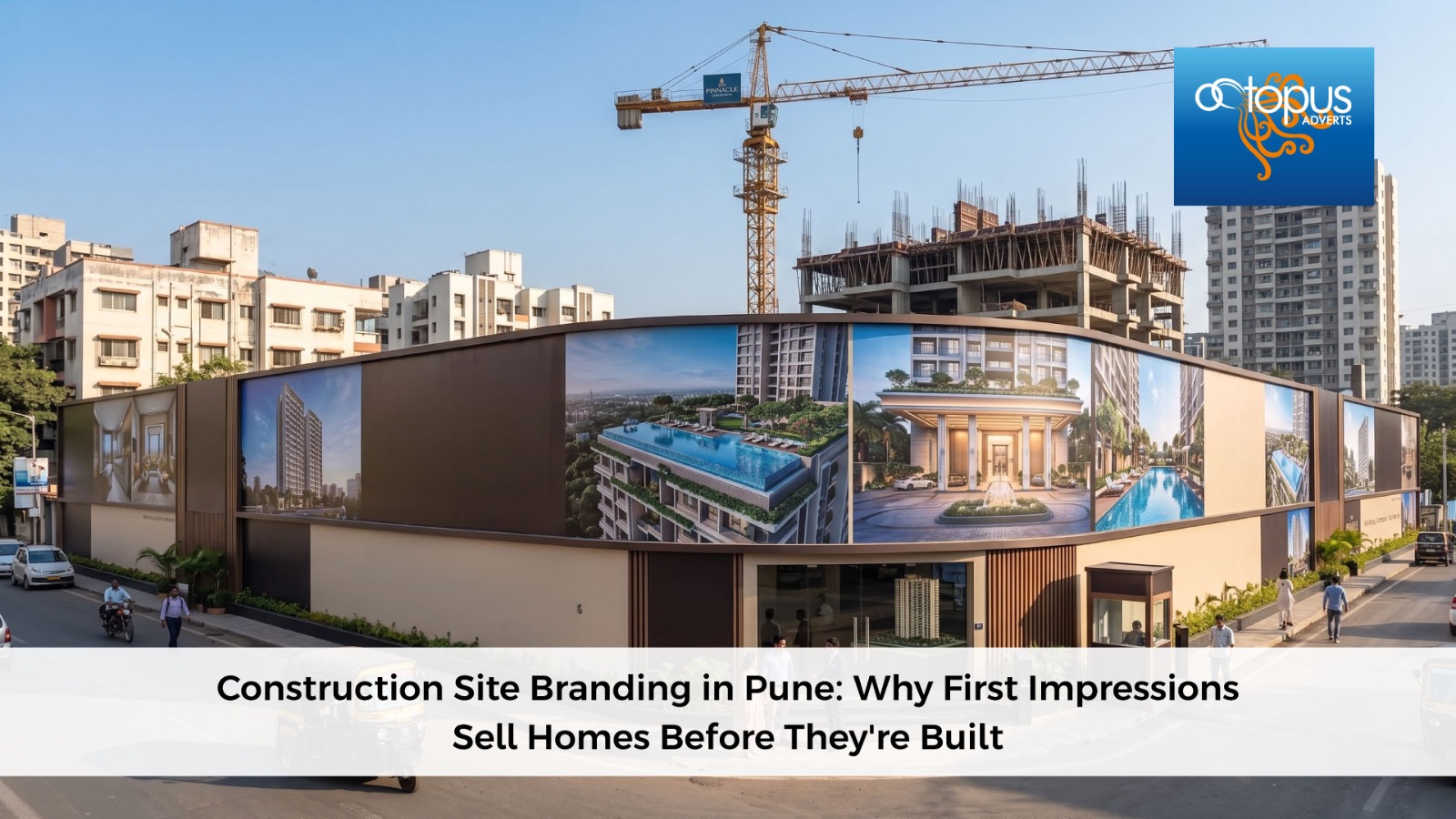 Construction Site Branding in Pune: Why First Impressions Sell Homes Before They're Built